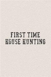 First Time House Hunting