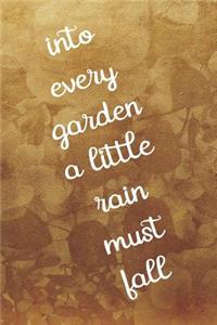 Into Every Garden A Little Rain Must Fall