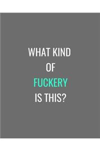 What Kind OF Fuckery Is This?