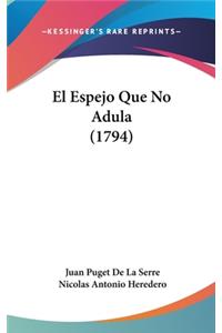 El Espejo Que No Adula (1794)