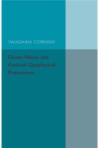 Ocean Waves and Kindred Geophysical Phenomena
