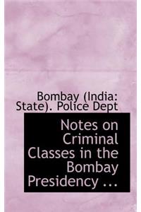 Notes on Criminal Classes in the Bombay Presidency ...