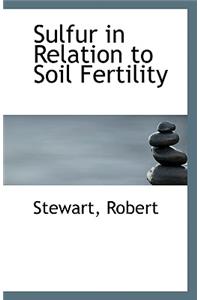 Sulfur in Relation to Soil Fertility