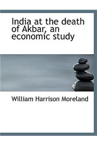 India at the Death of Akbar, an Economic Study