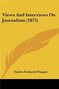 Views And Interviews On Journalism (1875)