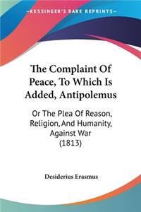 Complaint Of Peace, To Which Is Added, Antipolemus