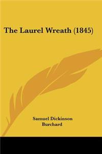 The Laurel Wreath (1845)