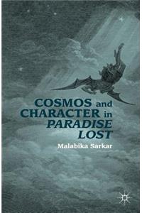 Cosmos and Character in Paradise Lost