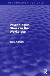 Psychological Stress in the Workplace (Psychology Revivals)