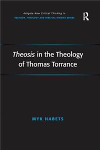 Theosis in the Theology of Thomas Torrance