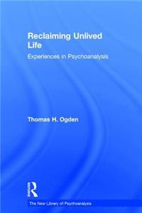 Reclaiming Unlived Life