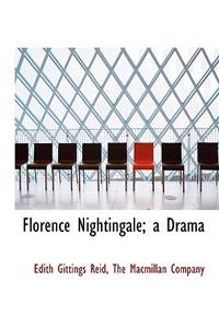 Florence Nightingale; A Drama
