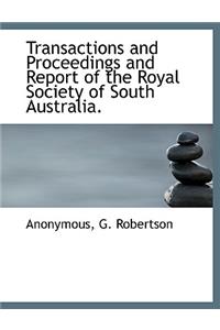 Transactions and Proceedings and Report of the Royal Society of South Australia.