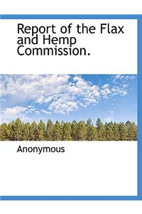 Report of the Flax and Hemp Commission.