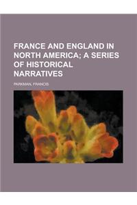 France and England in North America; A Series of Historical Narratives Volume 3