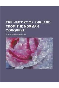 The History of England from the Norman Conquest