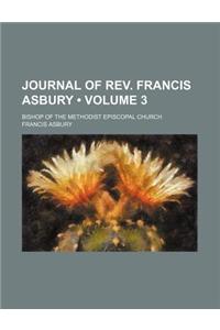 Journal of REV. Francis Asbury (Volume 3); Bishop of the Methodist Episcopal Church