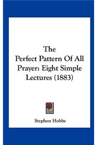 The Perfect Pattern of All Prayer
