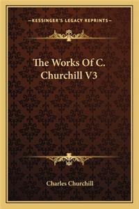 Works of C. Churchill V3