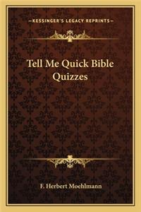 Tell Me Quick Bible Quizzes