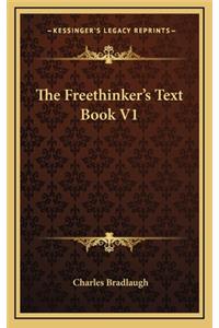 The Freethinker's Text Book V1