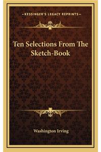 Ten Selections from the Sketch-Book