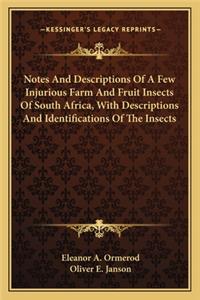 Notes and Descriptions of a Few Injurious Farm and Fruit Insects of South Africa, with Descriptions and Identifications of the Insects