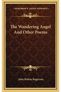 The Wandering Angel and Other Poems