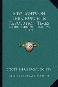 Sidelights On The Church In Revolution Times