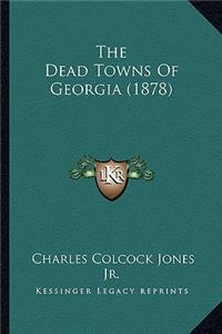 The Dead Towns Of Georgia (1878)