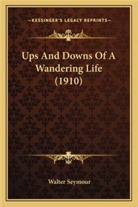 Ups and Downs of a Wandering Life (1910)