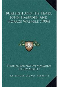 Burleigh and His Times; John Hampden and Horace Walpole (1904)