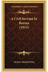 Civil Servant In Burma (1913)