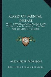 Cases of Mental Disease