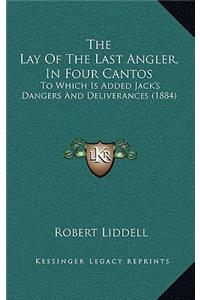 Lay Of The Last Angler, In Four Cantos