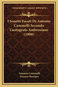 I Sonetti Faceti Di Antonio Cammelli Secondo L'autografo Ambrosiano (1908)