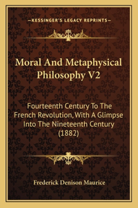 Moral And Metaphysical Philosophy V2