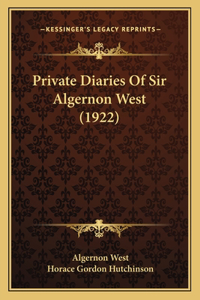 Private Diaries Of Sir Algernon West (1922)