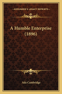 A Humble Enterprise (1896)