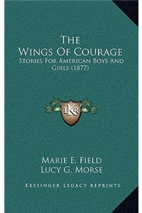 The Wings Of Courage