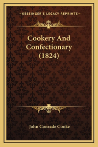 Cookery And Confectionary (1824)