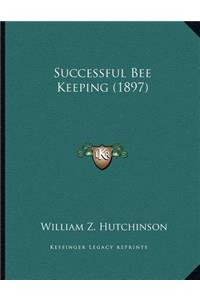 Successful Bee Keeping (1897)