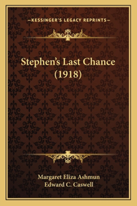 Stephen's Last Chance (1918)