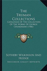 Truman Collections: Catalogue Of The Collection Of The Works Of George Cruikshank (1906)