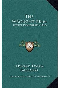 The Wrought Brim