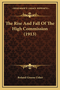 Rise And Fall Of The High Commission (1913)