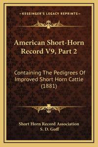 American Short-Horn Record V9, Part 2