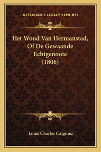 Het Woud Van Hermanstad, Of De Gewaande Echtgenoote (1806)