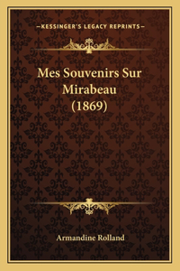 Mes Souvenirs Sur Mirabeau (1869)