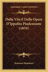 Della Vita E Delle Opere D'Ippolito Pindemonte (1834)